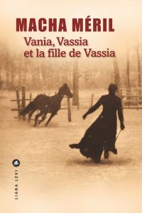 Couverture du livre de Macha Méril : Vania, Vassia et la fille de Vassia. Une femme cours après un cheval dans un bois