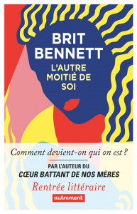 Britt Bennet L'autre moitié de soi Livre du mois d'octobre 2020 de Mots en Lignes