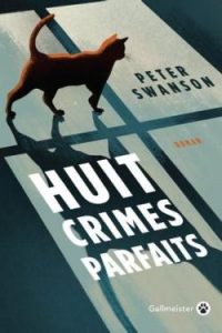 Huit crimes parfaits Peter Swanson, roman policier aux éditions Gallmeister